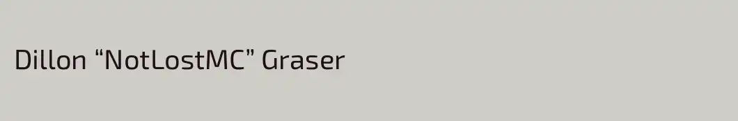 Dillon “NotLostMC” Graser